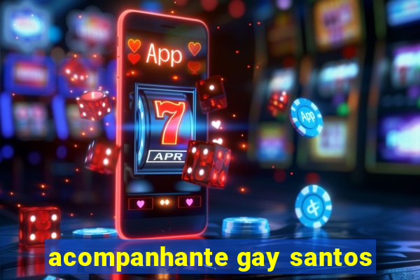 acompanhante gay santos